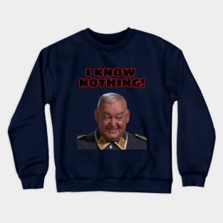 I know nothing !  John Banner as  Sergeant Schultz , Hogans Heroes Crewneck Sweatshirt